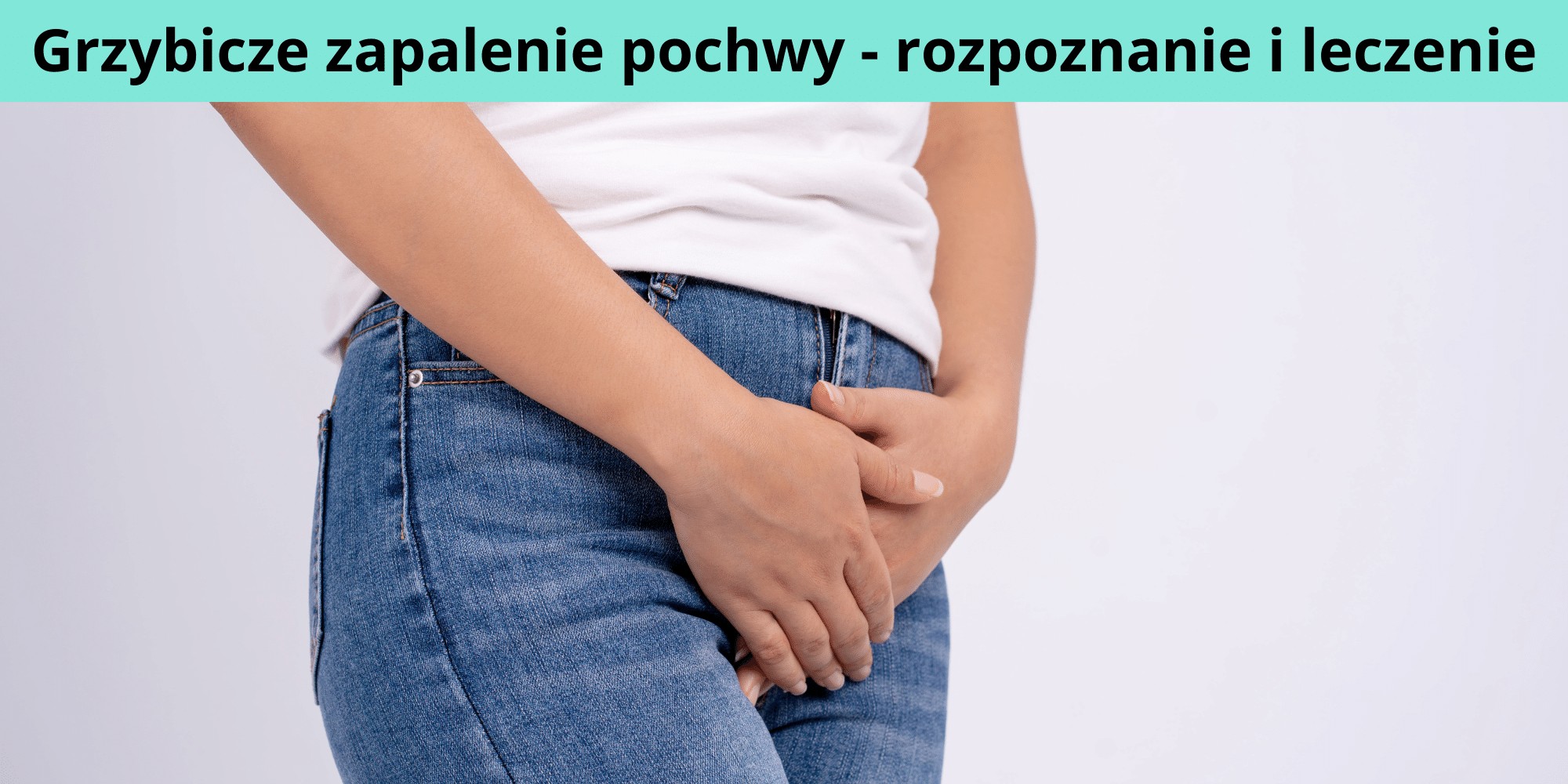 Grzybicze Zapalenie Pochwy Jak Rozpozna I Wyleczy