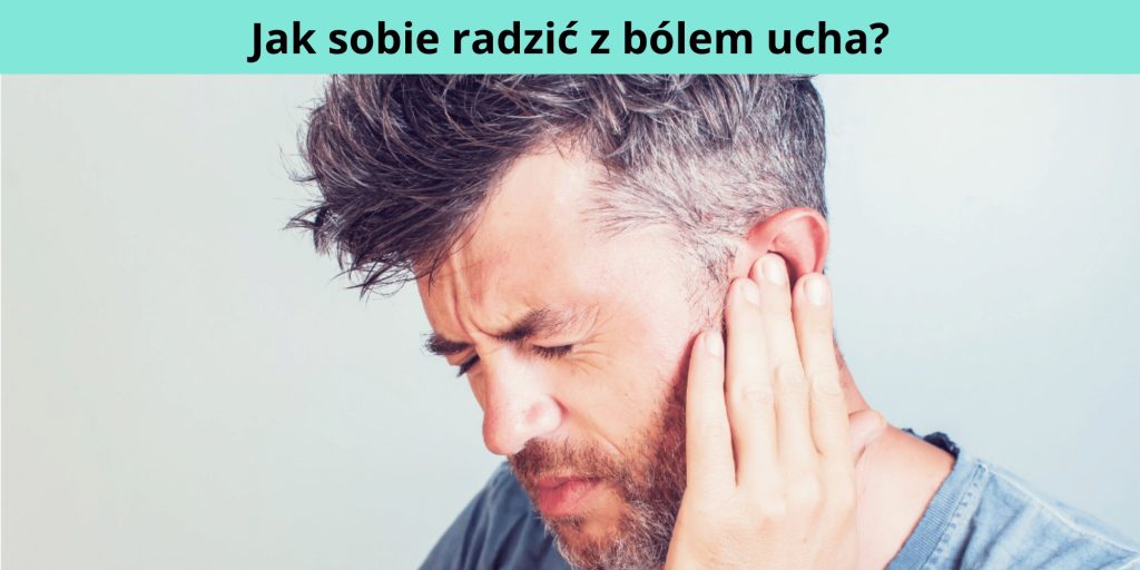 Jak Sobie Radzic Z Bolem Ucha