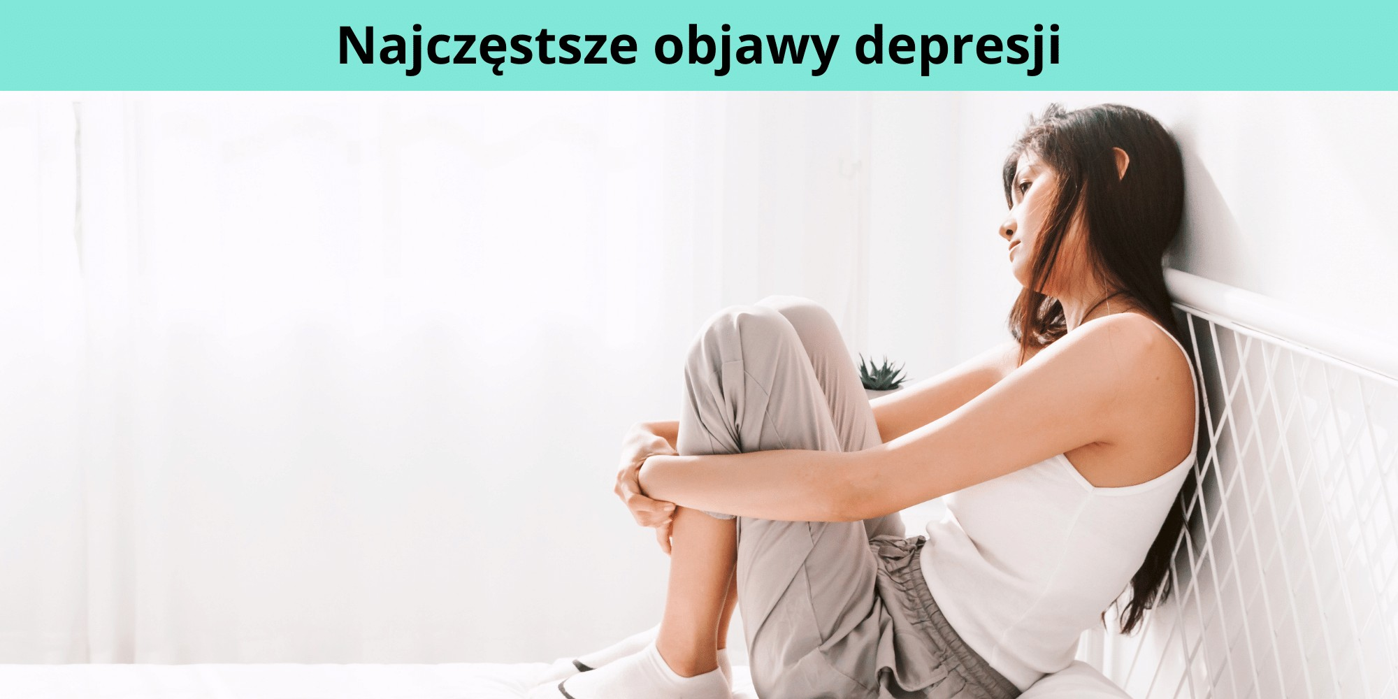 Jak Rozpoznać Depresję Najczęstsze Objawy 9055