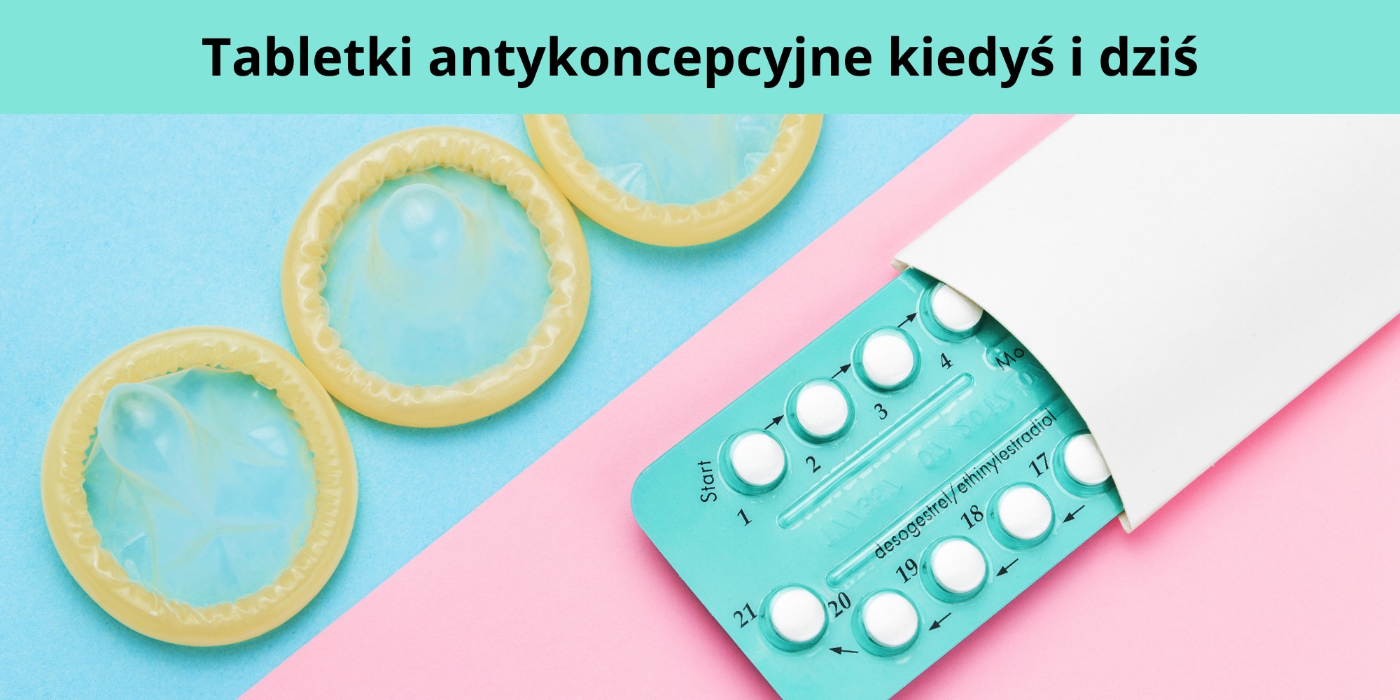 Tabletki Antykoncepcyjne Kiedyś I Dziś. Co Się Zmieniło?