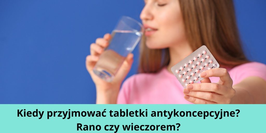 Przyjmowanie Tabletek Antykoncepcyjnych 