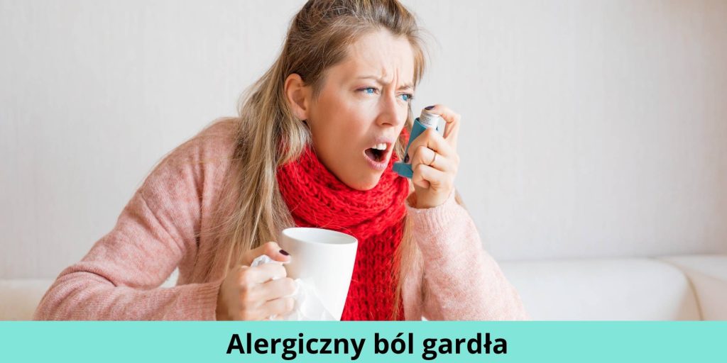 Alergiczny ból gardła - drapanie w gardle a alergia