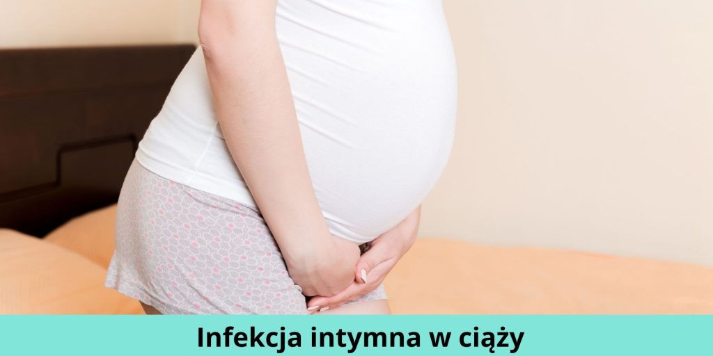 Infekcja intymna w ciąży