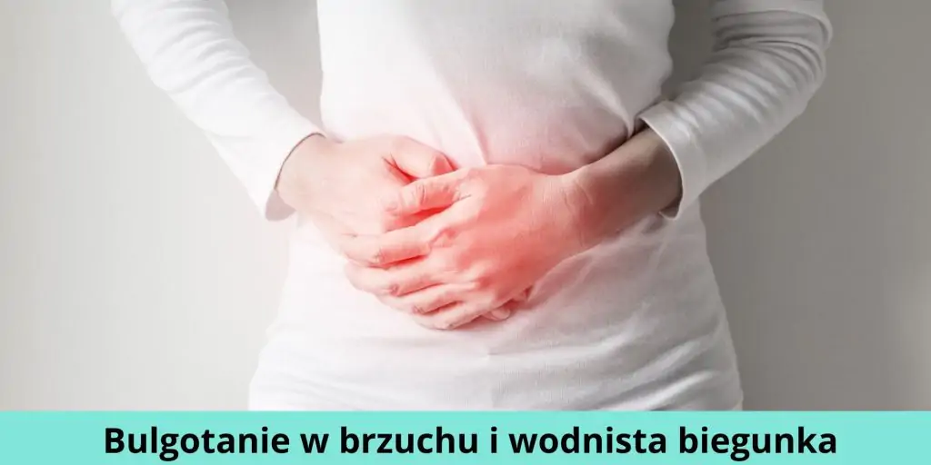 Bulgotanie w brzuchu i wodnista biegunka